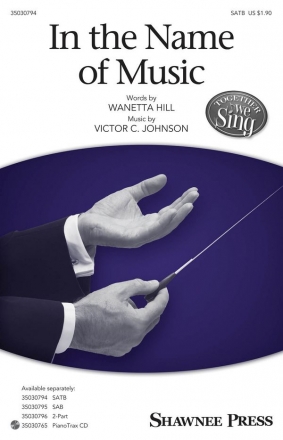 Victor C. Johnson, In the Name of Music SATB Chorpartitur