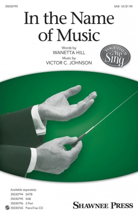 Victor C. Johnson, In the Name of Music SAB Chorpartitur