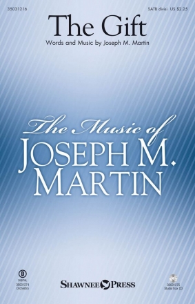 Joseph M. Martin, The Gift SATB Divisi Chorpartitur