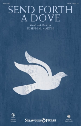 Joseph M. Martin, Send Forth a Dove SATB Chorpartitur