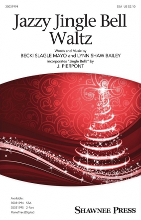 Becki Slagle Mayo_Lynn Shaw Bailey, Jazzy Jingle Bell Waltz SSA Chorpartitur