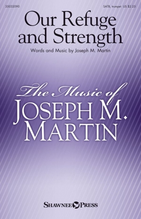 Joseph M. Martin, Our Refuge and Strength SATB Chorpartitur