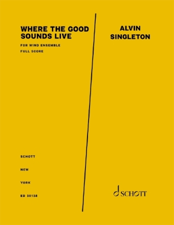 A. Singleton, Wehere the good sound lives for wind ensemble Partitur und Stimmen