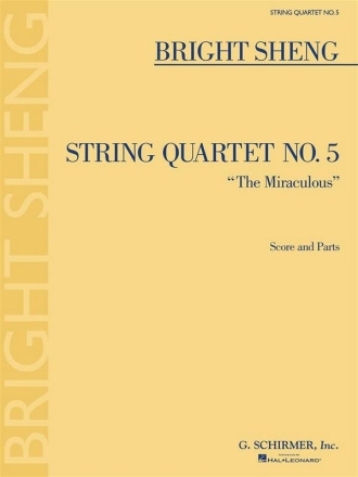 Bright Sheng, String Quartet No. 5 'The Miraculous' Streichquartett Partitur + Stimmen