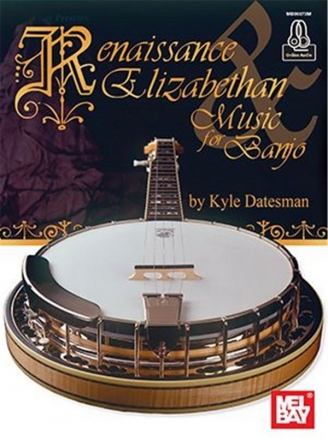 Kyle Datesman, Renaissance and Elizabethan Music for Banjo Banjo Book & Audio-Online