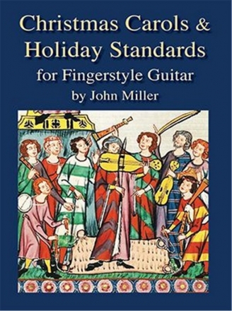 John Miller - Christmas Carols and Holiday Standards For Fingerstyle Guitar Book & Audio-Online