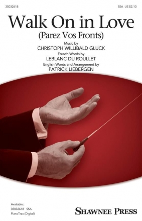 Christoph Willibald Gluck, Walk On In Love SSA Chorpartitur