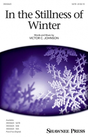 Victor C. Johnson, In the Stillness of Winter SATB Chorpartitur