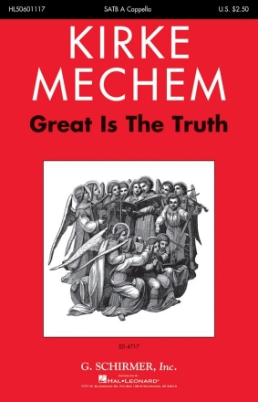 Kirke Mechem, Great Is The Truth SATB a Cappella Chorpartitur