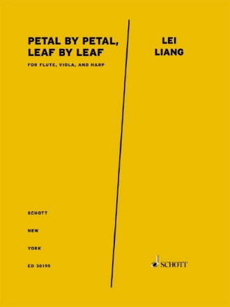 Lei Liang, Petal by Petal, Leaf by Leaf for flute, viola and harp Partitur