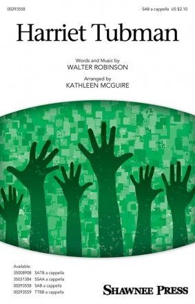 Walter Robinson, Harriet Tubman SAB a Cappella Choral Score