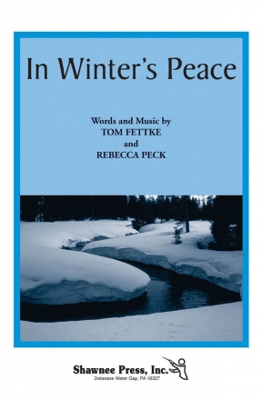 Rebecca Peck_Tom Fettke, In Winter's Peace SA[T]B Chorpartitur