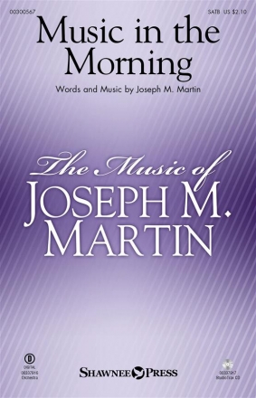 Joseph M. Martin, Music in the Morning SATB Choral Score