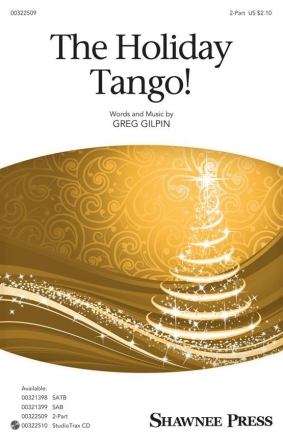 Greg Gilpin, The Holiday Tango 2-Part Choir Choral Score