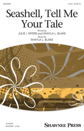 Shayla L. Blake, Seashell, Tell Me Your Tale 2-Part Choir Choral Score