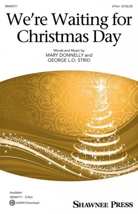 George L.O. Strid_Mary Donnelly, We're Waiting for Christmas Day 2-Part Choir Chorpartitur