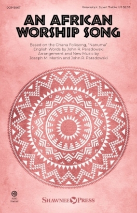 John R. Paradowski, African Worship Song, An for 2-Part Treble Choir Choral Score