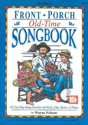 Font Porch Old-Time Songbook: 48 great sing-along favorites