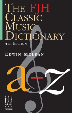 Edwin Mclean: The Fjh Classic Music Dictionary All Instruments Reference