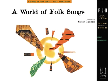 Victor Galindo: World Of Folk Songs (Nfmc), A Piano Instrumental Tutor