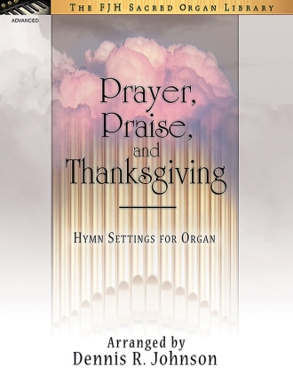 Dennis R. Johnson: Prayer, Praise And Thanksgiving Piano Instrumental Album