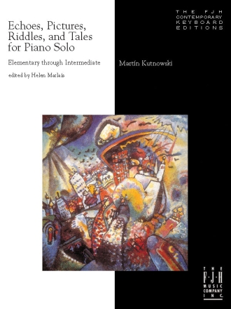 Martin Kutnowski: Echos, Pictures, Riddles And Tales For Piano Solo Piano Instrumental Album