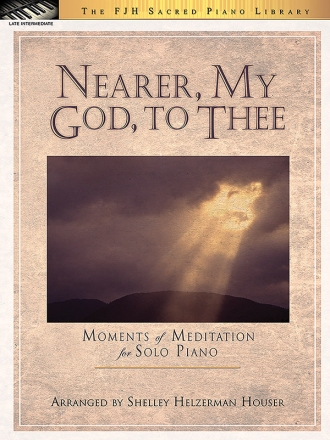 Nearer, My God, To Thee - Moments Of Meditatation for solo piano