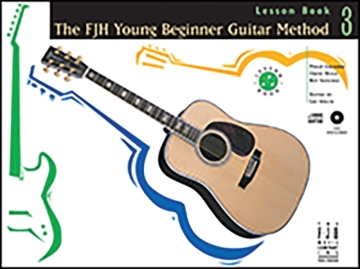 The Fjh Young Beginner Guitar Method: Lesson Book 3(Cd Enclosed) Guitar Instrumental Tutor