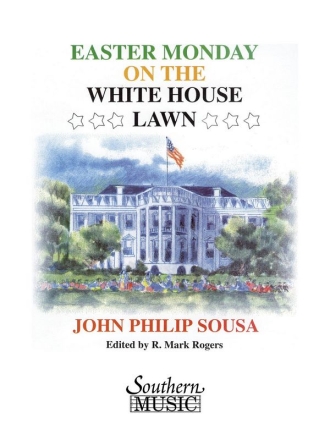 John Philip Sousa Easter Monday On The White House Lawn From Tales O Concert Band Partitur