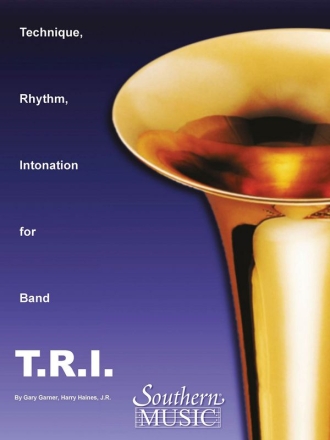 Garner, Haines and Mcentyre T.R.I. Tri (Technique Rhythm Intonation) Band Book Stimme