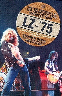 LZ-'75 - the lost Chronicles of Led Zeppelin's 1975 american Tour