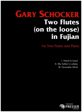 Two Flutes (on the loose) in Fujian for 2 flutes and piano score and parts