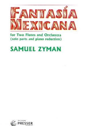 Fantasa Mexicana for 2 Flutes and Orchestra for 2 flutes and piano score and parts