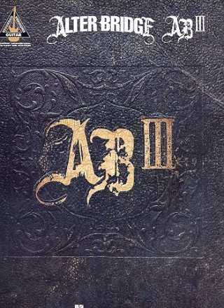 Alter Bridge: AB III songbook vocal/guitar/tab recorded guitar versions