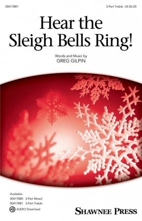 Greg Gilpin, Hear the Sleigh Bells Ring! 3-Part Treble Choir Chorpartitur