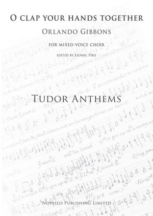 Orlando Gibbons, O Clap Your Hands Together (Tudor Anthems) SATB and Piano Buch