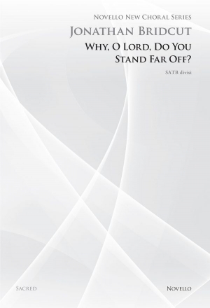 Jonathan Bridcut, Why O Lord Do You Stand Far Off? SATB Chorpartitur