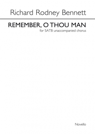 Richard Rodney Bennett, Remember O Thou Man SATB Chorpartitur