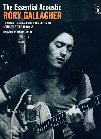 The essential acoustic Rory Gallagher songbook vocal/guitar/tab