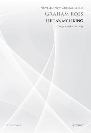 Graham Ross, Lullay My Liking (Novello New Choral Series) 2-Part Choir and Organ Chorpartitur