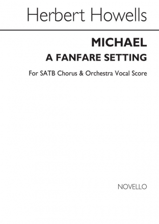 Herbert Howells, Michael (A Fanfare Setting) SATB and Orchestra Chorpartitur