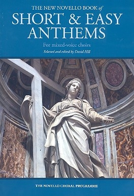 The new Novello Book of short and easy Anthems for mixed chorus and organ score