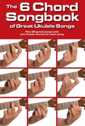 The 6 Chord Songbook Of Great Ukulele Songs Lyrics & Chords, Ukulele Mixed Songbook