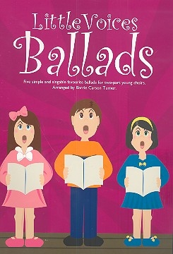 Little Voices - Ballads for young 2-part chorus and piano score