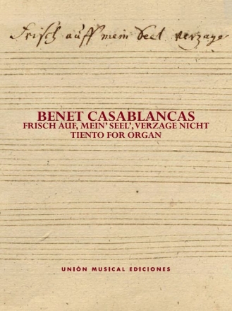 Benet Casablancas, Frisch auf, mein? Seel, verzage nicht Orgel Buch