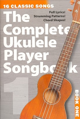 The complete Ukulele Player - Songbook vol.1 songbook /lyrics/chords/strumming patterns