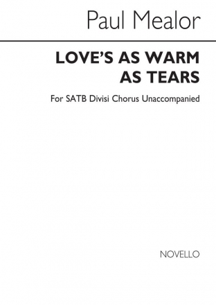 Paul Mealor, Love's As Warm As Tears SATB Chorpartitur