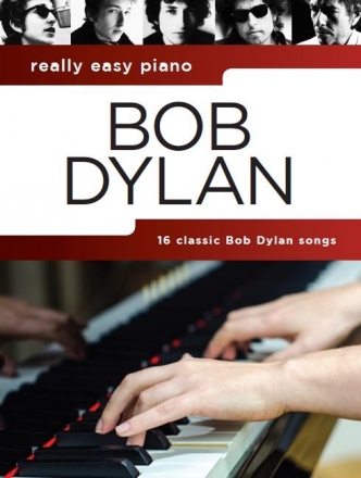 Bob Dylan: for really easy piano (with lyrics and chords)