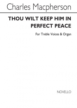 Charles Macpherson, Thou Wilt Keep Him In Perfect Peace Unison Voice Organ Accompaniment Chorpartitur