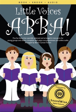 Little Voices - Abba (+Soundwise) for young chorus and piano score